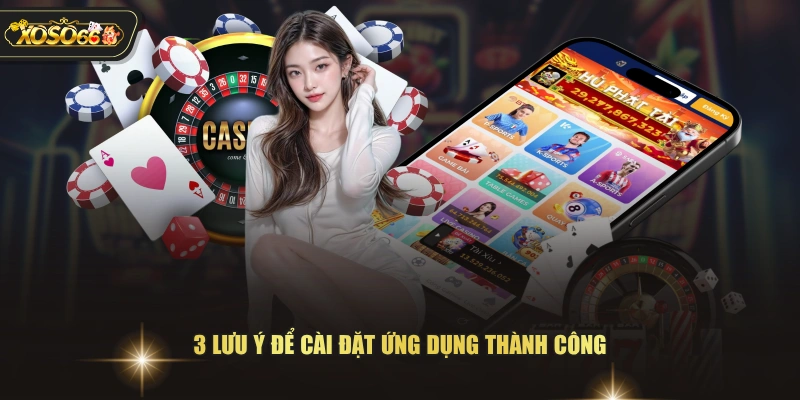 3 lưu ý để cài đặt ứng dụng thành công