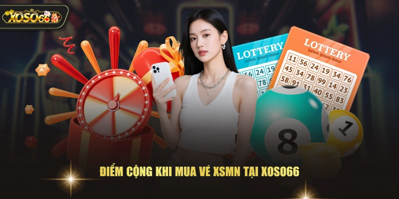 Điểm cộng khi mua vé XSMN tại XOSO66