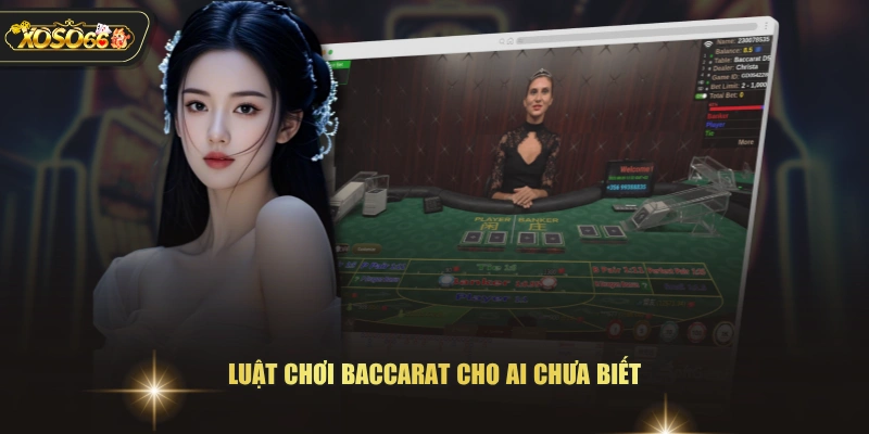 Luật chơi Baccarat cho ai chưa biết