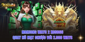 Mahjong Ways 2 XOSO66 - Quay Hũ Mạt Chược Với 2.000 Ways