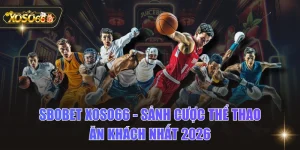 SBOBET XOSO66 - Sảnh Cược thể thao Ăn Khách Nhất 2026